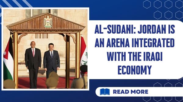 Al-Sudani Jordan is an arena integrated with the Iraqi economy
