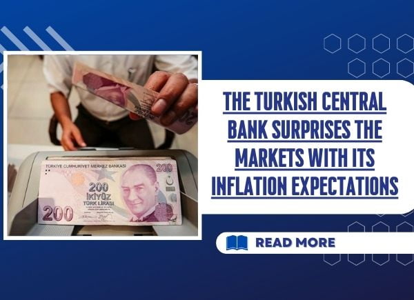 The Turkish Central Bank surprises the markets with its inflation expectations