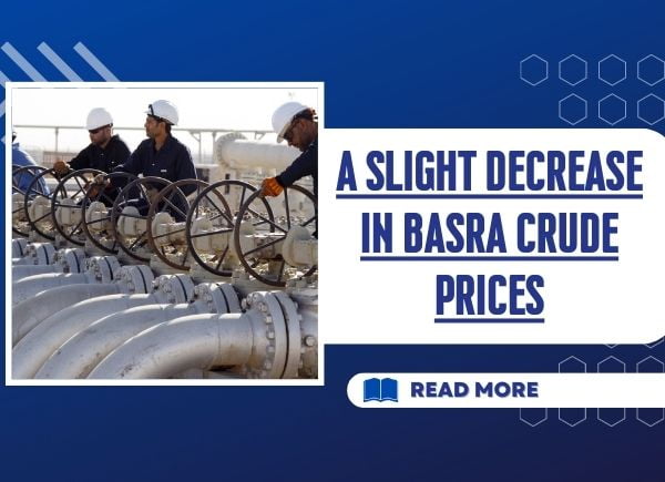 A slight decrease in Basra crude prices