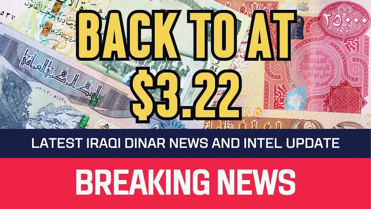 Iraqi Dinar – Back to at $3.22 – News Guru Intel Update IQD Rate Value to USD