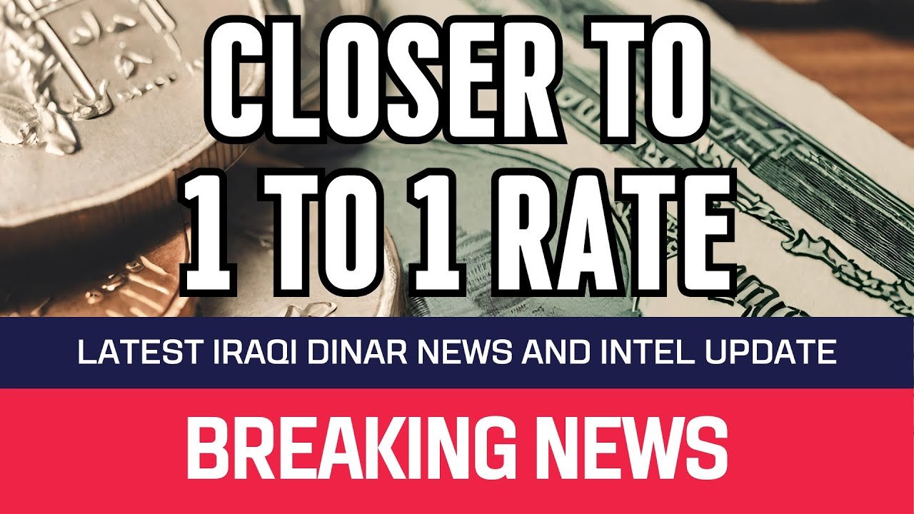 Iraqi Dinar – Closer to 1 to 1 Rate – News Guru Intel Update IQD Rate Value To USD