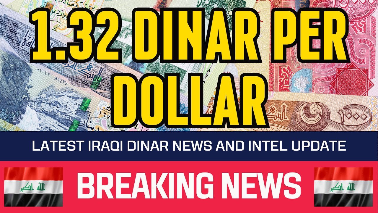 Iraqi Dinar – Big Revaluation: Iraqi Currency 1.32 Dinar per Dollar! – News Exchange Rate Today