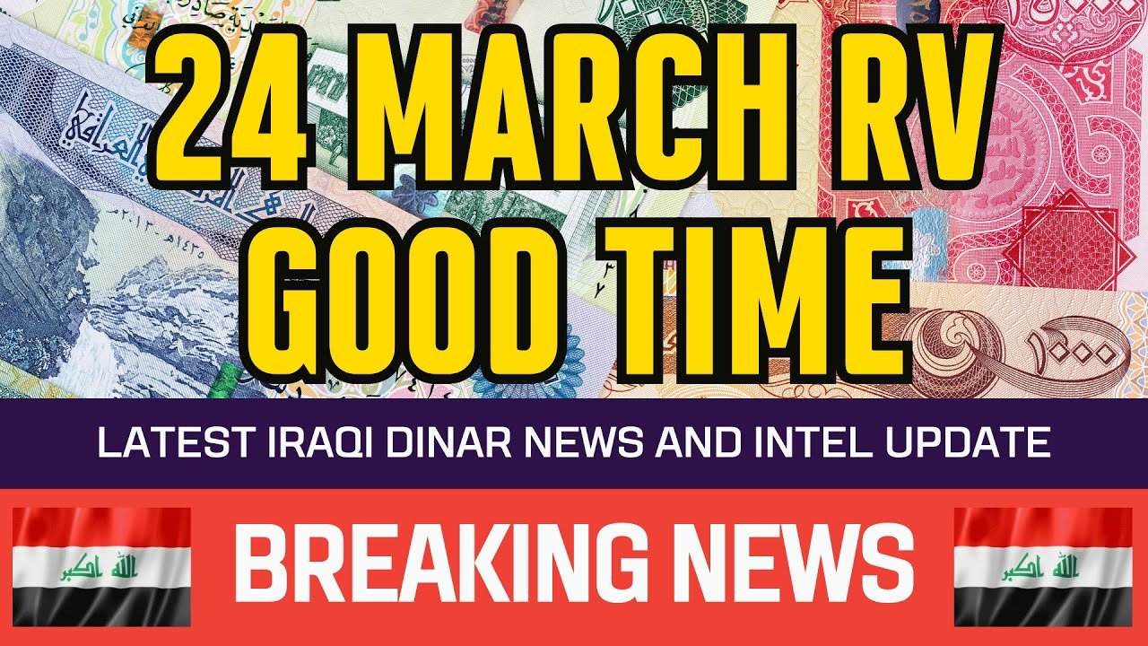 Iraqi Dinar – 24 March RV Which is Good Time – Guru Updates News Currency Exchange Rate Today