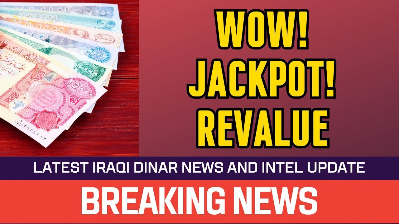 Iraqi Dinar – Wow! Jackpot! Revalue – News Guru Intel Update IQD Value to USD