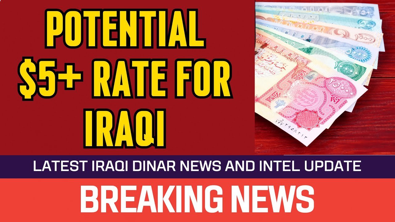 Potential $5+ Rate for Iraqi Dinar – News Guru Intel Update Value IQD Exchange Rate to USD