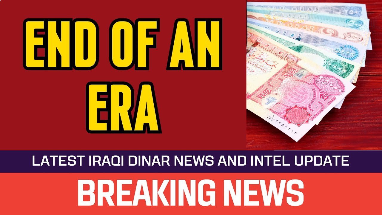 Iraqi Dinar – End of an Era Iraq Declares – News Guru Intel Update Value IQD Exchange Rate