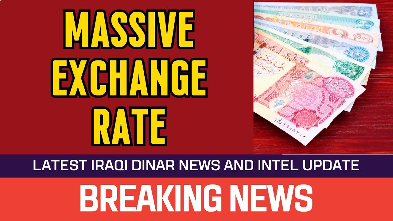 Iraqi Dinar – Massive Exchange Rate – News Guru Intel Update Value IQD Exchange Rate