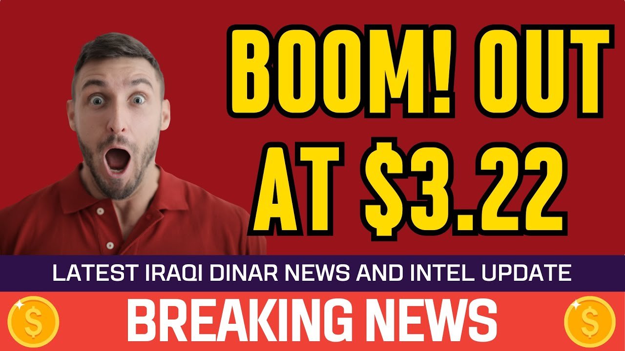Iraqi Dinar – Boom! Out at $3.22 – Today RV News Guru Intel Update Exchange Rate IQD to Dollar