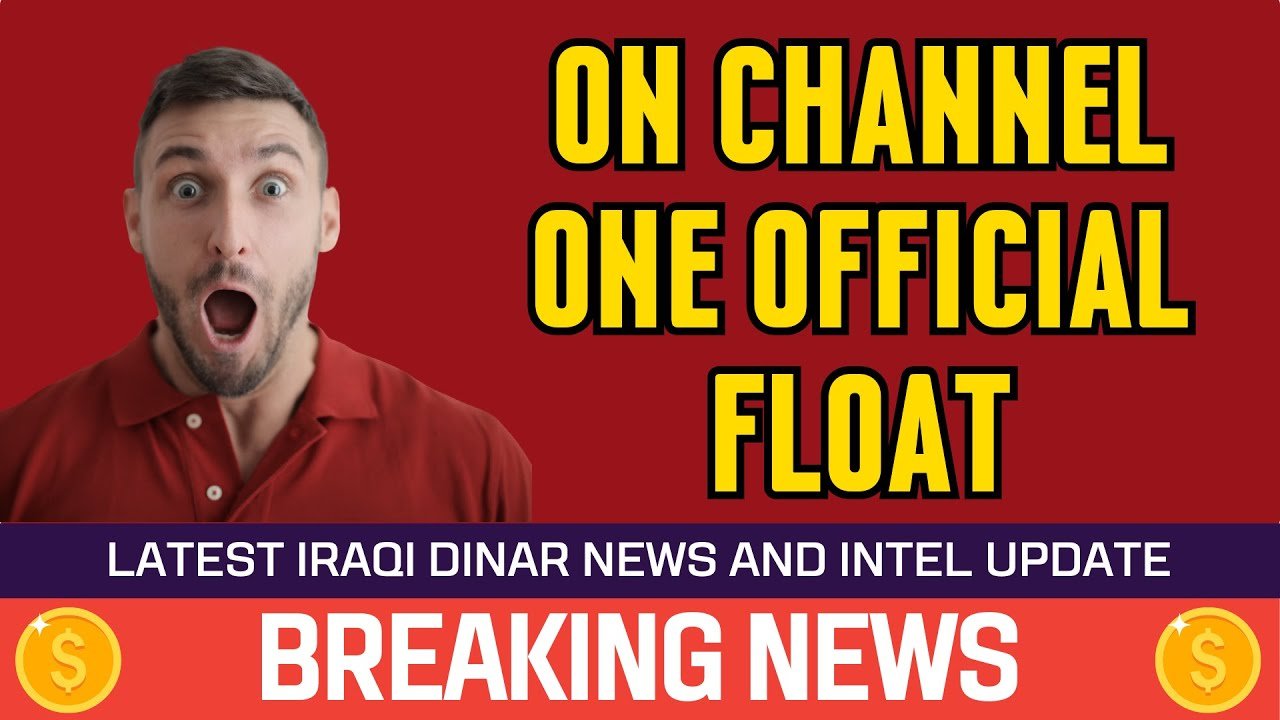 Iraqi Dinar – On Channel One Official Float – Today RV News Guru Intel Update Exchange Rate IQD