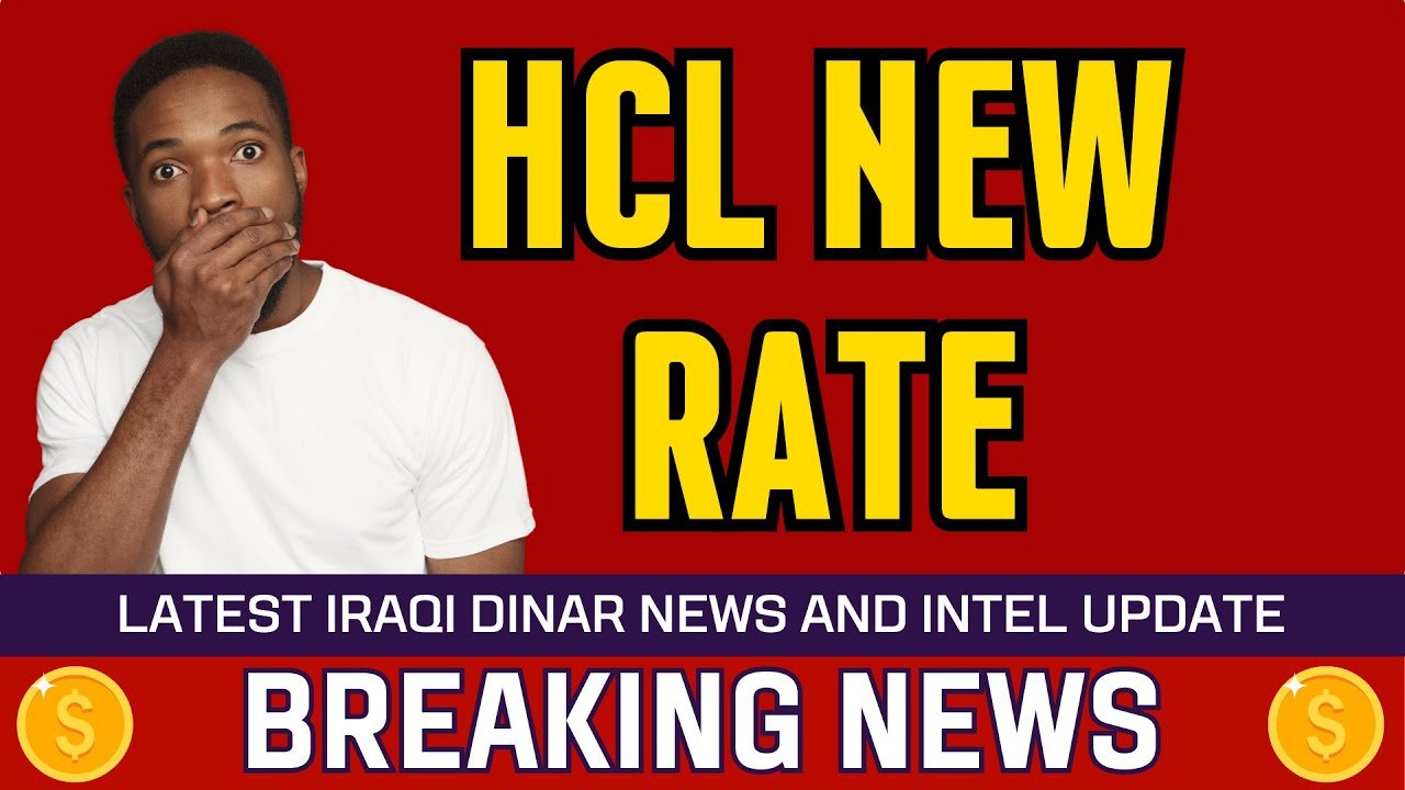 Iraqi Dinar – HCL New Rate – Today IQD Value to Dollar RV News Guru Updates Exchange Rate