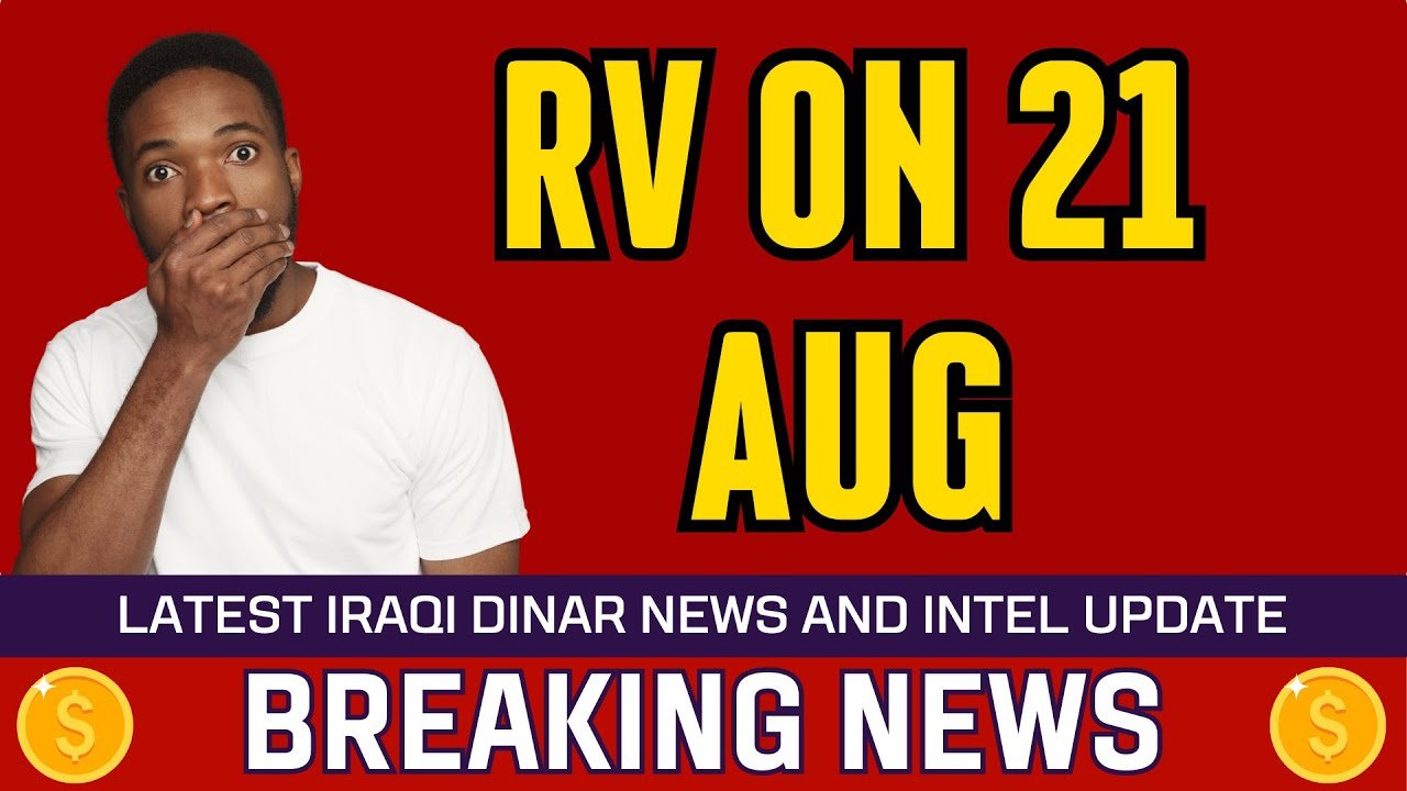 Iraqi Dinar – RV ON 21 AUG – Today IQD Value to Dollar RV News Guru Updates Exchange Rate