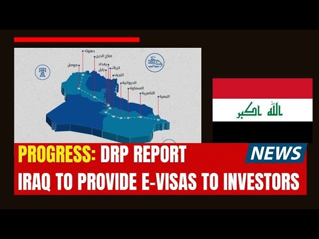 Edu Matrix – Iraq Implementing e-Visas for Investors DRP Update Exchange Rates IQD & VND