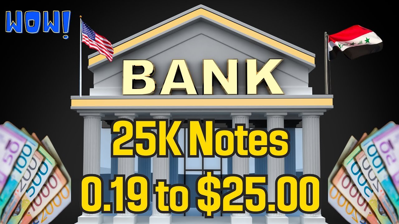 Iraqi Dinar – Finally Confirmed 25K Notes 0.19 to $25.00 Exchange Rate – Today Latest RV News