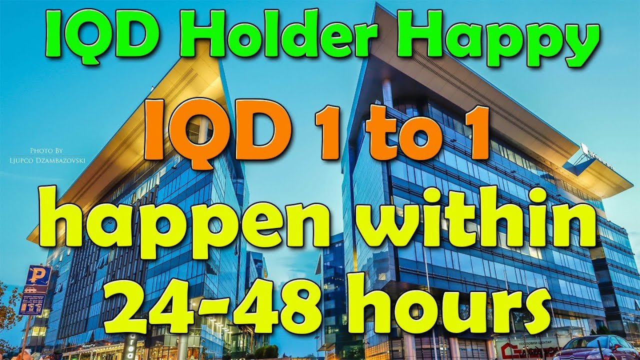 Iraqi Dinar – IQD 1 to 1 Revaluation Coming Within 24-48 Hours – Exciting Update/News for Holders!