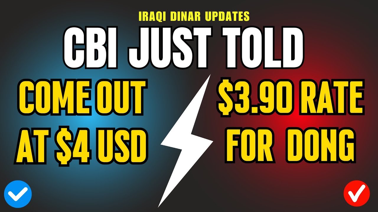 Iraqi Dinar – CBI just told come out at $4 USD – $3.90 as a rate for the dong Today Latest News
