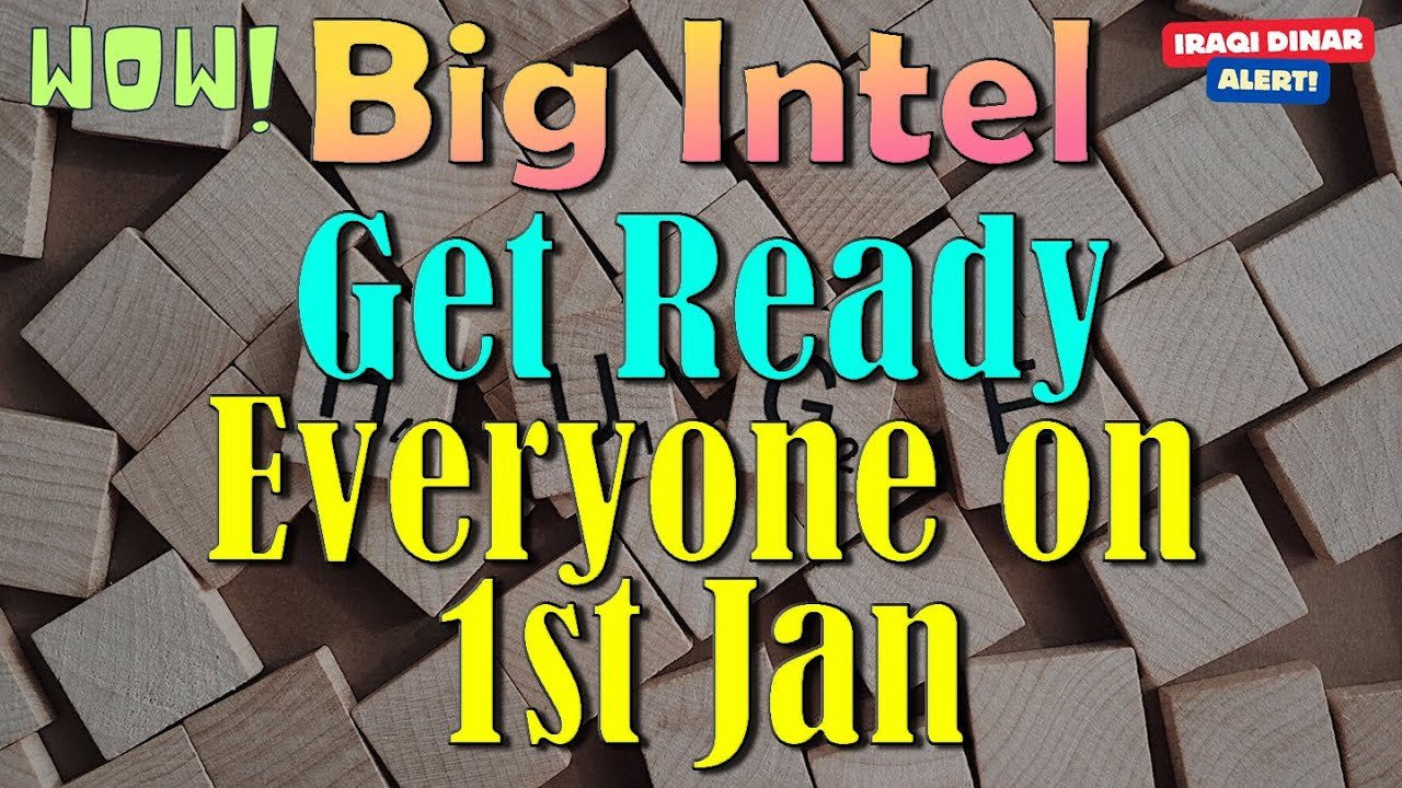 Iraqi Dinar – Big Intel Get Ready Everyone on 1st Jan – IQD to USD Exchange Rate & RV News Today!