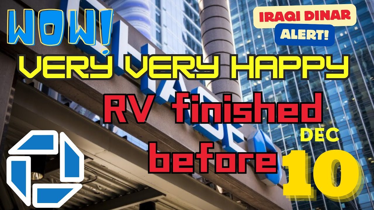 Iraqi Dinar – Revalue Finished before Dec 10th – Very very happy Today Latest RV News