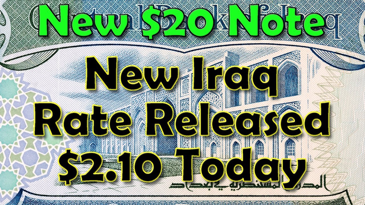 Iraqi Dinar – New Iraq Rate Released $2.10 Today New $20 Note – Latest IQD RV News Today!