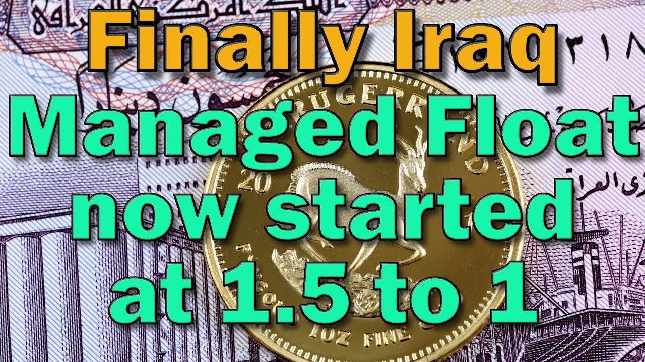 Iraqi Dinar – Finally Iraq Managed Float now Started at 1.5 to 1 – Latest IQD RV News Today!
