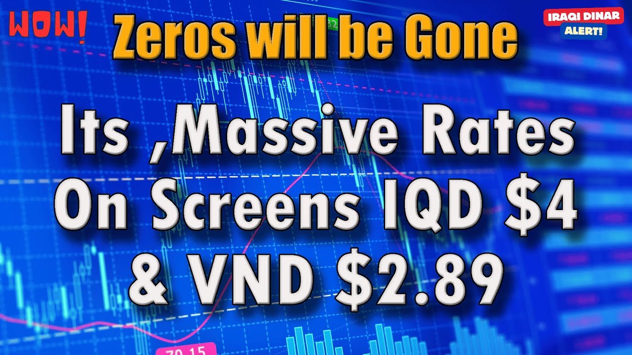 Iraqi Dinar – Zeros Will be Gone Its Massive Rates On Screens IQD $4 & VND $2.89 – Today IQD Updates