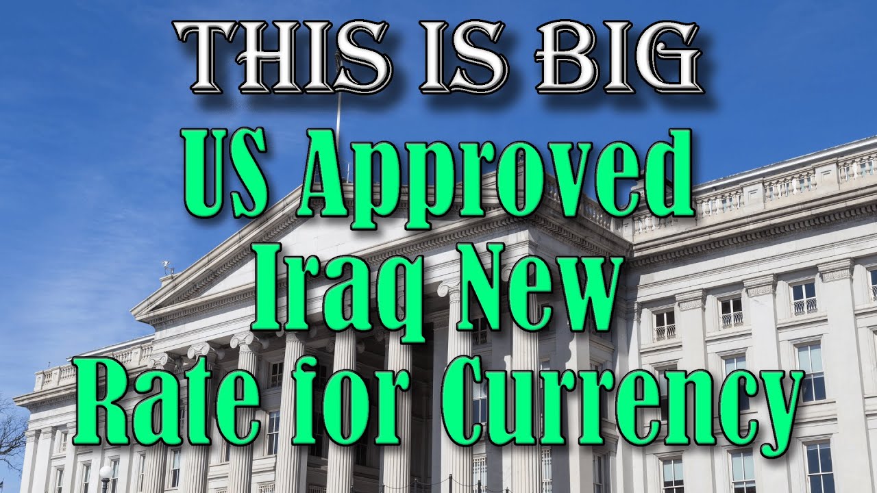 Iraqi Dinar US Approved Iraq New Rate for Currency This is...