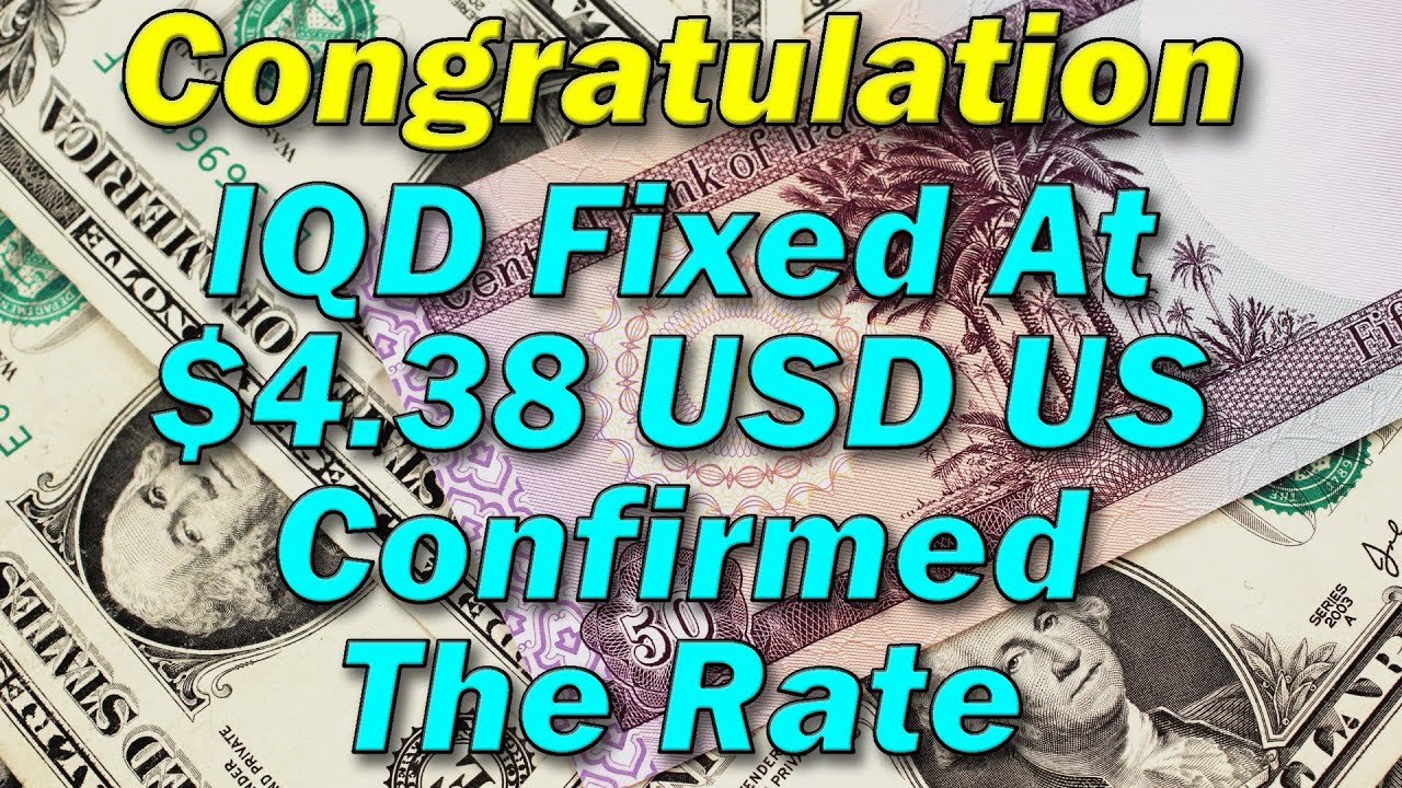 Iraqi Dinar – IQD Fixed At $4.38 US Dollars – United state Confirmed The Rate – Today Updates & News