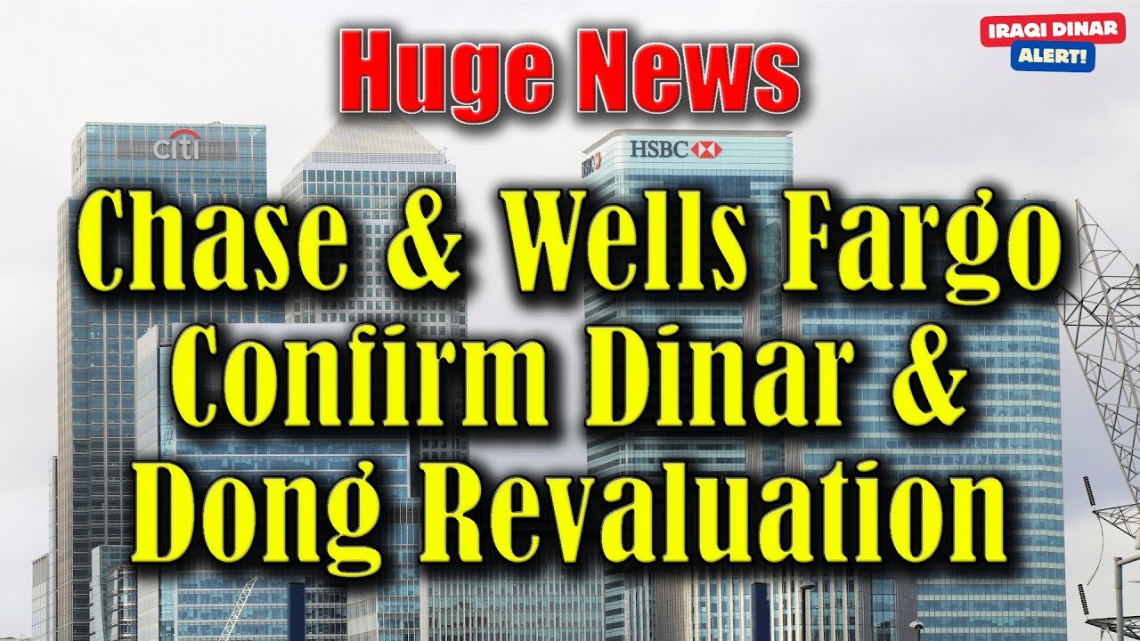 Iraqi Dinar – Is This The End of the Road For IQD – Chase & Wells Fargo Confirmed Dinar & Dong RV