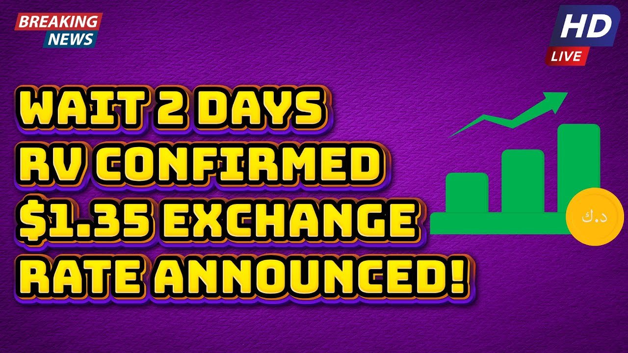 Iraqi Dinar – Wait 2 Days RV Confirmed $1.35 Exchange Rate Announced! – Today IQD News & Update
