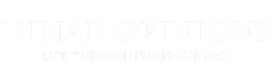 DINAR OPINIONS