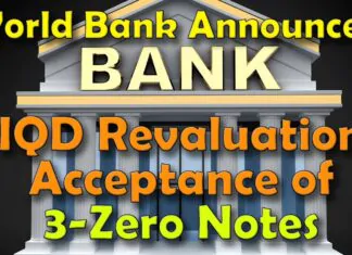 Iraqi Dinar – World Bank Announced IQD Revaluation Acceptance of 3-Zero Notes – Today Updates & News