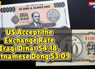 Iraqi Dinar – US Accept the Exchange Rate IQD $4.18, Vietnamese Dong $3.09 – Today IQD Update & News